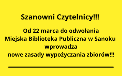 Nowe zasady wypożyczania zbiorów od 22 marca!!!
