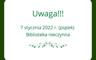 7 stycznia – Biblioteka nieczynna