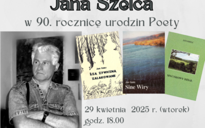 Wieczór pamięci Jana Szelca w 90. rocznicę urodzin Poety